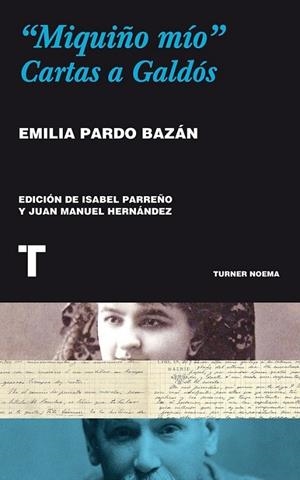 "Miquiño mío" : Cartas a Galdós | 9788415832041 | Pardo Bazán, Emilia | Librería Castillón - Comprar libros online Aragón, Barbastro