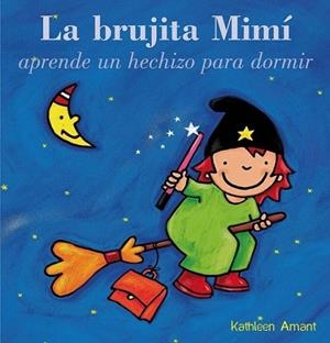 La brujita Mimi aprende hechizo dormir | 9788415656456 | Amant, Kathleen | Librería Castillón - Comprar libros online Aragón, Barbastro