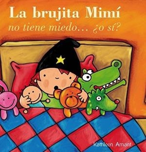 La brujita Mimi no tiene miedo, o si? | 9788415656449 | Amant, Kathleen | Librería Castillón - Comprar libros online Aragón, Barbastro