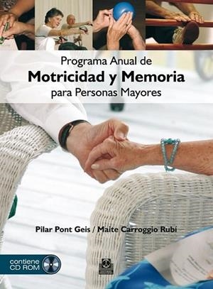PROGRAMA ANUAL DE MOTRICIDAD Y MEMORIA PARA PERSONAS MAYORES (Color - Libro+DVD) | 9788499100890 | Pont Geis, Pilar; Carroggio Rubí, Pilar | Librería Castillón - Comprar libros online Aragón, Barbastro