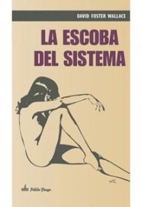 La escoba del sistema | 9788494052910 | Wallace, David Foster | Librería Castillón - Comprar libros online Aragón, Barbastro
