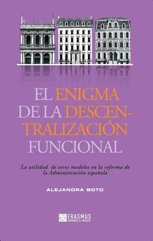 EL ENIGMA DE LA DESCENTRALIZACIÓN FUNCIONAL | 9788415462095 | BOTO ÁLVAREZ, ALEJANDRA | Librería Castillón - Comprar libros online Aragón, Barbastro
