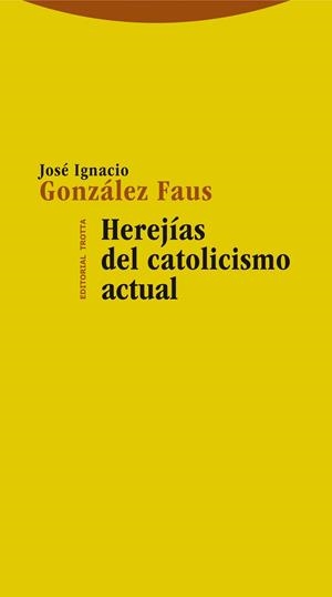 Herejías del catolicismo actual | 9788498794236 | González Faus, José Ignacio | Librería Castillón - Comprar libros online Aragón, Barbastro