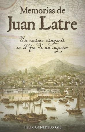 MEMORIAS DE JUAN LATRE | 9788496972179 | GENERELO GIL, FÉLIX | Librería Castillón - Comprar libros online Aragón, Barbastro