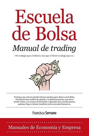Escuela de Bolsa. Manual de trading | 9788415828105 | Serrano Ruiz, Francisca | Librería Castillón - Comprar libros online Aragón, Barbastro