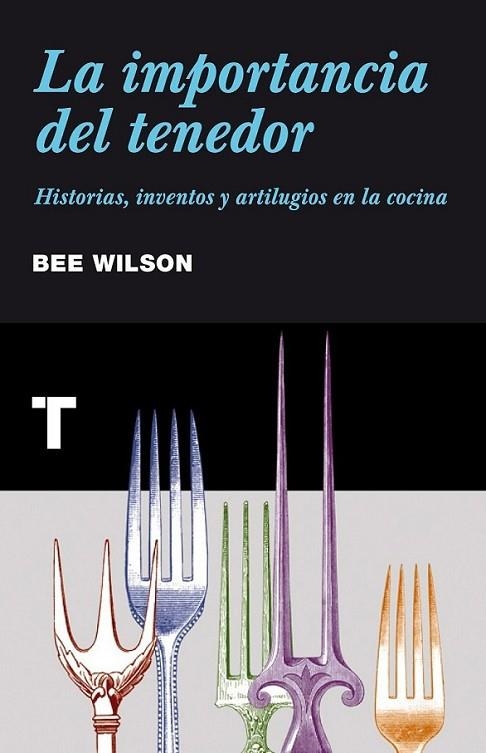 La importancia del tenedor | 9788415832034 | Wilson, Bee | Librería Castillón - Comprar libros online Aragón, Barbastro