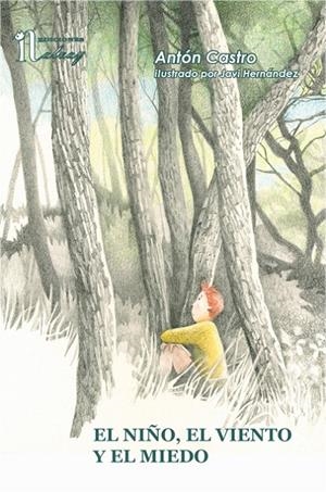 EL NIÑO EL VIENTO Y EL MIEDO | 9788494026522 | CASTRO, ANTÓN; HERNÁNDEZ, JAVIER | Librería Castillón - Comprar libros online Aragón, Barbastro