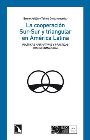 La cooperación Sur-Sur y triangular en América Latina | 9788483198056 | Ayllón Pino, Bruno | Librería Castillón - Comprar libros online Aragón, Barbastro