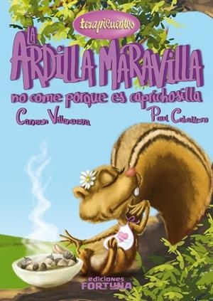 La ardilla Maravilla no come porque es caprichosilla | 9788494020254 | Villanueva Rivero, Carmen | Librería Castillón - Comprar libros online Aragón, Barbastro