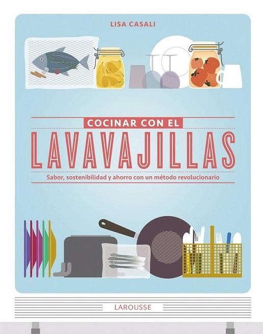 Cocinar con el lavavajillas | 9788415785149 | Casali, Lisa | Librería Castillón - Comprar libros online Aragón, Barbastro