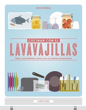Cocinar con el lavavajillas | 9788415785149 | Casali, Lisa | Librería Castillón - Comprar libros online Aragón, Barbastro