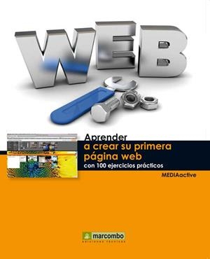 Aprender a crear su primera página web con 100 ejercicios prácticos | 9788426718921 | MEDIAactive | Librería Castillón - Comprar libros online Aragón, Barbastro