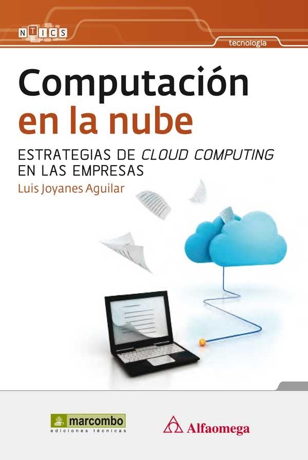 Computación en la nube: estrategias de Cloud Computing en las empresas | 9788426718938 | LUIS JOYANES AGUILAR | Librería Castillón - Comprar libros online Aragón, Barbastro