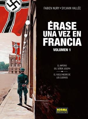 Érase una vez en Francia 1, El imperio del señor Joseph ; El vuelo negro de los | 9788467910988 | Nury, Fabien / Vallée, Sylvain | Librería Castillón - Comprar libros online Aragón, Barbastro