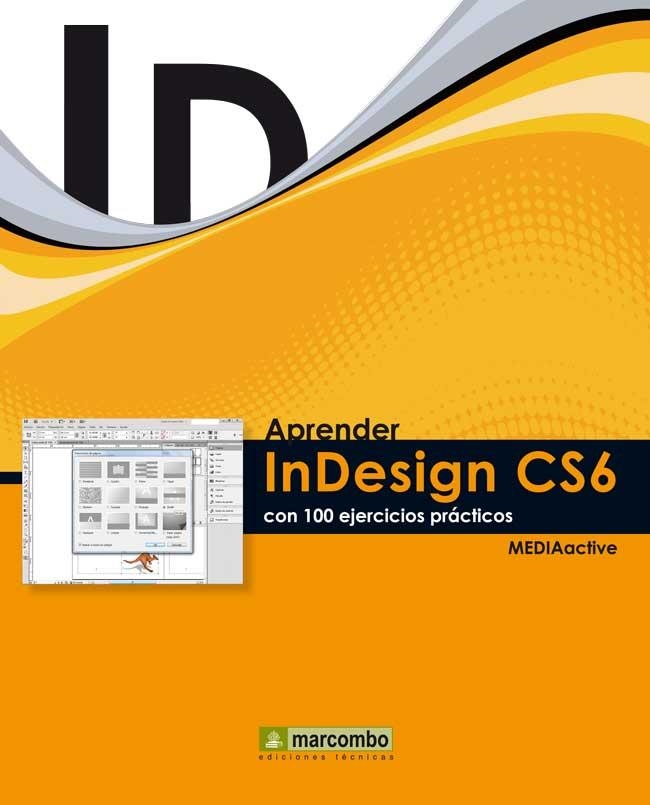Aprender InDesign CS6 con 100 ejercicios prácticos | 9788426718426 | MEDIAactive | Librería Castillón - Comprar libros online Aragón, Barbastro
