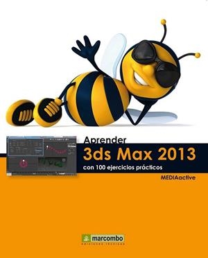 Aprender 3DS Max 2013 con 100 ejercicios prácticos | 9788426718990 | MEDIAactive | Librería Castillón - Comprar libros online Aragón, Barbastro