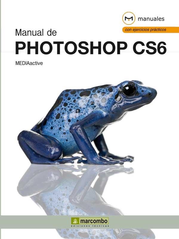 Manual de Photoshop CS6 | 9788426718846 | MEDIAactive | Librería Castillón - Comprar libros online Aragón, Barbastro
