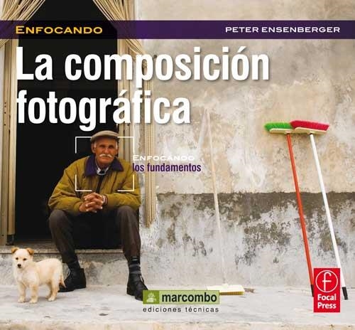 La Composición Fotográfica | 9788426718815 | Enserbenger, Peter | Librería Castillón - Comprar libros online Aragón, Barbastro