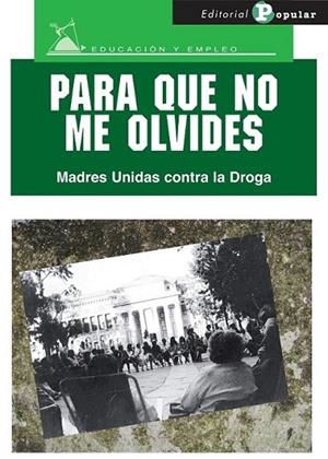 Para que no me olvides | 9788478845347 | Madres unidas contra la droga | Librería Castillón - Comprar libros online Aragón, Barbastro