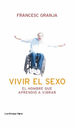 Vivir el sexo | 9788492545988 | Granja, Francesc | Librería Castillón - Comprar libros online Aragón, Barbastro