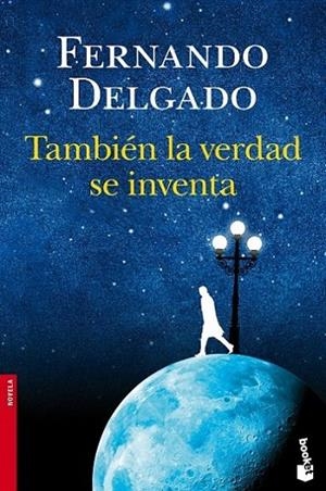 También la verdad se inventa - Booket | 9788408113621 | Delgado, Fernando | Librería Castillón - Comprar libros online Aragón, Barbastro