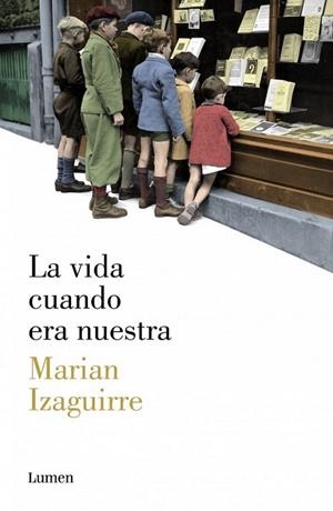 La vida cuando era nuestra | 9788426421807 | Marian Izaguirre | Librería Castillón - Comprar libros online Aragón, Barbastro