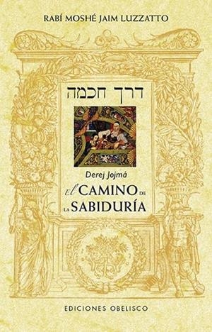 Camino de la sabiduría, El (Derej Jojmá) | 9788497779500 | LUZZATTO, MOSHE JAIM | Librería Castillón - Comprar libros online Aragón, Barbastro