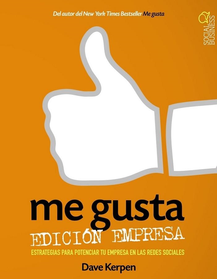 Me gusta. Edición empresa | 9788441533318 | Kerpen, Dave; Braun, Theresa | Librería Castillón - Comprar libros online Aragón, Barbastro