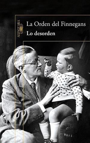 Lo desorden | 9788420414447 | La Orden Del Finnegans | Librería Castillón - Comprar libros online Aragón, Barbastro