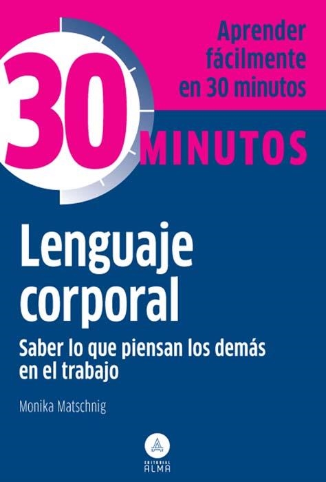 Lenguaje corporal, saber que piensan los demás | 9788415618089 | Matschnig, Monika | Librería Castillón - Comprar libros online Aragón, Barbastro