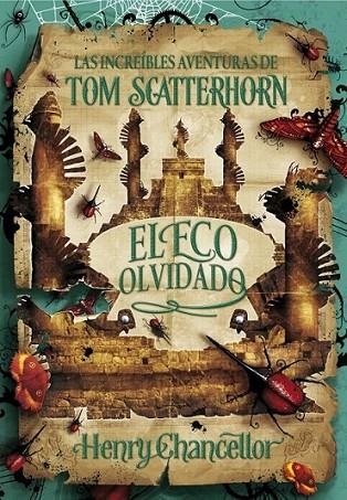 Las increíbles aventuras de Tom Scatterhorn 3. El eco olvidado | 9788415580454 | CHANCELLOR, HENRY | Librería Castillón - Comprar libros online Aragón, Barbastro