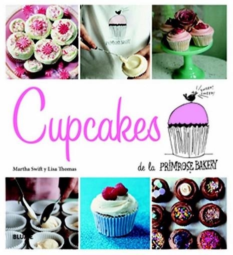 Cupcakes de la Primrose Bakery | 9788415317258 | Swift, Martha; Thomas, Lisa | Librería Castillón - Comprar libros online Aragón, Barbastro