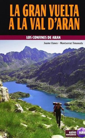 GRAN VUELTA A LA VAL D'ARAN, LA | 9788482164779 | LLANES, JAUME; TIMONEDA, MONTSERRAT | Librería Castillón - Comprar libros online Aragón, Barbastro