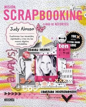 Misión: scrapbooking | 9788403013407 | Alonso, Judy | Librería Castillón - Comprar libros online Aragón, Barbastro