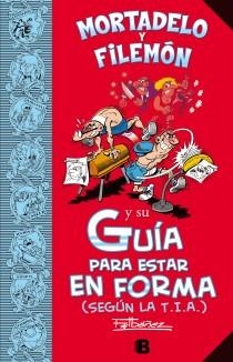 GUIA PARA ESTAR EN FORMA SEGUN LA T I A - Mortadelo y Filemón | 9788466652674 | Francisco Ibáñez | Librería Castillón - Comprar libros online Aragón, Barbastro