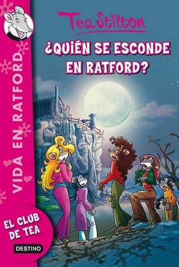 ¿Quién se esconde en Ratford? - Tea Stilton Vida en Ratford 8 | 9788408113416 | Stilton, Tea | Librería Castillón - Comprar libros online Aragón, Barbastro