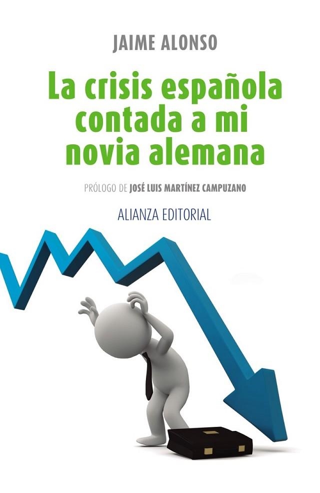 La crisis española contada a mi novia alemana | 9788420675886 | Alonso, Jaime | Librería Castillón - Comprar libros online Aragón, Barbastro