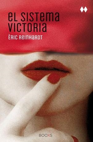 El sistema Victoria (BOOXS) | 9788466327145 | Reinhardt, Éric | Librería Castillón - Comprar libros online Aragón, Barbastro