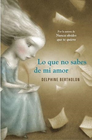 Lo que no sabes de mi amor | 9788425349119 | Delphine Bertholon | Librería Castillón - Comprar libros online Aragón, Barbastro