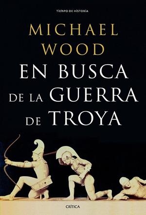 En busca de la guerra de Troya | 9788498925395 | Wood, Michael | Librería Castillón - Comprar libros online Aragón, Barbastro