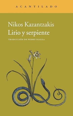 Lirio y serpiente | 9788415689621 | Kazantzakis, Nikos; Olalla González, Pedro | Librería Castillón - Comprar libros online Aragón, Barbastro