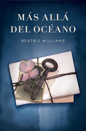 Más allá del océano | 9788401339752 | WILLIAMS, BEATRIZ | Librería Castillón - Comprar libros online Aragón, Barbastro