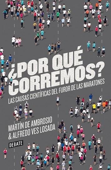 ¿Por qué corremos? | 9788499923178 | Martín de Ambrosio Alfredo Ves Losada | Librería Castillón - Comprar libros online Aragón, Barbastro