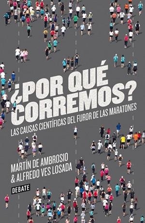 ¿Por qué corremos? | 9788499923178 | Martín de Ambrosio Alfredo Ves Losada | Librería Castillón - Comprar libros online Aragón, Barbastro