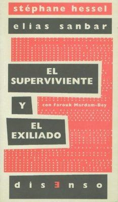 El superviviente y el exiliado | 9788496327955 | Hessel, Stéphane; Sanbar, Elias; Mardam-Bey, Farouk ed. lit. | Librería Castillón - Comprar libros online Aragón, Barbastro