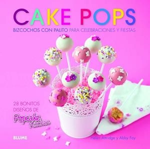 Cake Pops. Bizcochos con palito para celebraciones y fiestas | 9788415317234 | Attridge, Helen; Foy, Abby | Librería Castillón - Comprar libros online Aragón, Barbastro