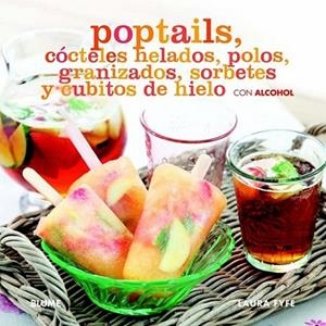 Poptails. Cócteles helados, polos, granizados... | 9788415317241 | Fyfe, Laura | Librería Castillón - Comprar libros online Aragón, Barbastro