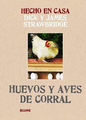 Hecho en casa. Huevos y aves de corral | 9788415317166 | Strawbridge, Dick; Strawbridge, James | Librería Castillón - Comprar libros online Aragón, Barbastro