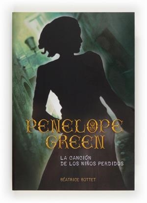 PENELOPE GREEN - LA CANCIÓN DE LOS NIÑOS | 9788467561647 | Bottet, Béatrice | Librería Castillón - Comprar libros online Aragón, Barbastro