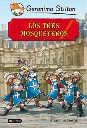 Los tres mosqueteros - Geronimo Stilton | 9788408113409 | Stilton, Geronimo | Librería Castillón - Comprar libros online Aragón, Barbastro